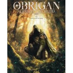 Obrigan Le Serment des Druides T.1. La sève, le sang, les larmes - Olivier Peru, Pierre-Denis Goux - la chronique BD 