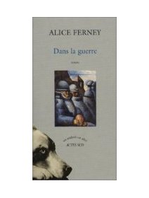Dans la guerre - Alice Ferney - La critique 