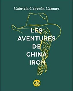 Les Aventures de China Iron - Gabriela Cabezon Camara - critique du livre