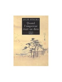 Quand l'empereur était un dieu - Julie Otsuka -critique livre