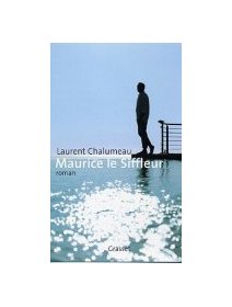 Maurice le siffleur - Laurent Chalumeau