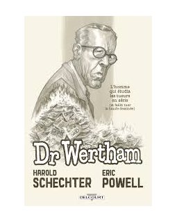 Docteur Wertham - Harold Schechter, Eric Powell - la chronique BD