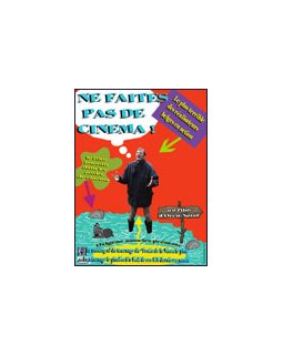 Ne faites pas de cinéma ! 