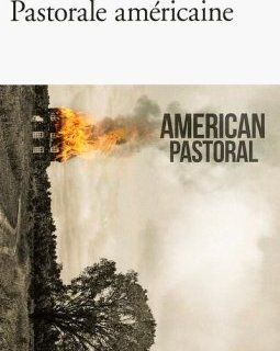 Pastorale américaine : le livre culte de Philip Roth
