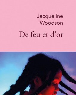 De feu et d'or - Jacqueline Woodson - critique du livre