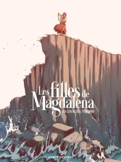 Les filles de Magdalena – Chantal van den Heuvel, Nina Jacqmin – la chronique BD