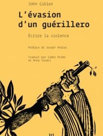 L'évasion d'un guérillero - John Gibler - critique du livre