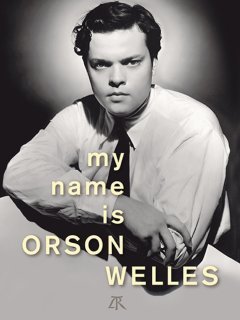 My Name is Orson Welles - Frédéric Bonnaud, Collectif - critique
