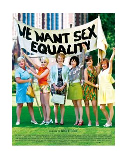 We want sex equality - la critique