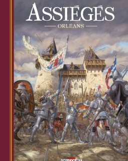 Assiégés Orléans - Laurent Vissiere, France Richemond, Filippo Cenni - la chronique BD