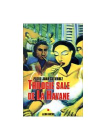 Trilogie sale de La Havane - Pedro Juan Gutiérrez - la critique du livre