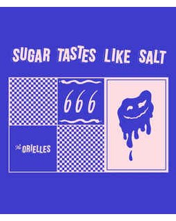The Orielles - Sugar Tastes Like Salt : les jeunes d'Halifax se déchaînent