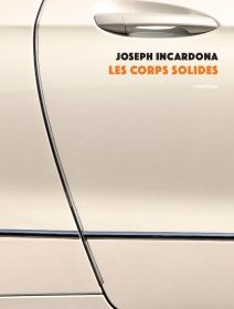 Les corps solides - Joseph Incardona - critique du livre
