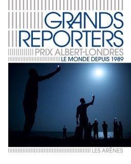 Grands Reporters prix Albert Londres 