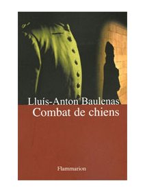 Combat de chiens - Lluís-Anton Baulenas