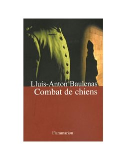 Combat de chiens - Lluís-Anton Baulenas