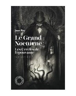 Le Grand Nocturne / Les Cercles de l'épouvante - Jean Ray - critique 