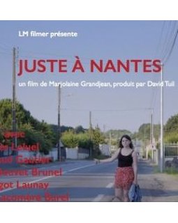 Juste à Nantes - Marjolaine Grandjean - critique du court métrage