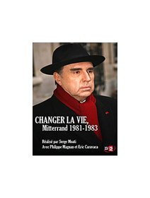 Changer la vie, François Mitterrand 1981-1983