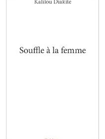 Souffle à la femme - Kalilou Diakité - critique