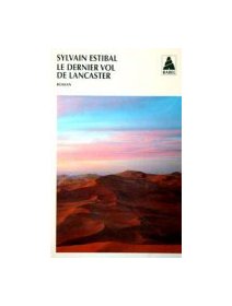 Le dernier vol de Lancaster - Sylvain Estibal