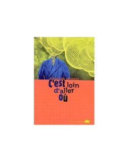 C'est loin d'aller où - Sébastien Joanniez
