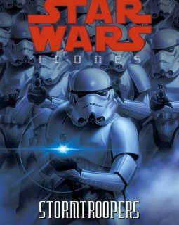 Star Wars Icones . T.6 . Stormtroopers - La chronique BD