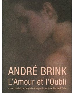 L'amour et l'oubli - André Brink