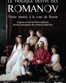 Le tragique destin des Romanov : treize années à la cour de Russie