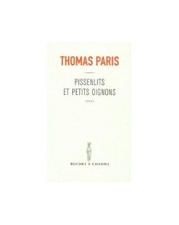 Pissenlits et petits oignons - Thomas Paris - critique livre