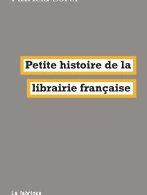 Petite histoire de la librairie française - Patricia Sorel - critique