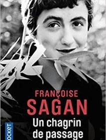 Un chagrin de passage - Françoise Sagan