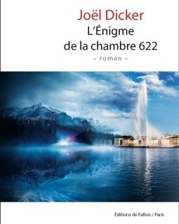 L'énigme de la chambre 622, le nouveau livre de Joël Dicker sort en libraire le 25 mars 2020