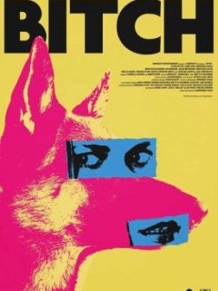 Etrange Festival 2017 : Bitch - la critique du film