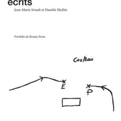 Jean-Marie Straub et Danièle Huillet - écrits - independencia éditions 2012