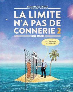 La limite n'a pas de connerie T.2 – Emmanuel Reuzé, Jorge Bernstein, Vincent Haudiquet, Fayol, Fioretto, Léandri - la chronique BD