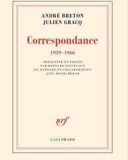Correspondance 1939-1966 – André Breton et Julien Gracq - chronique livre
