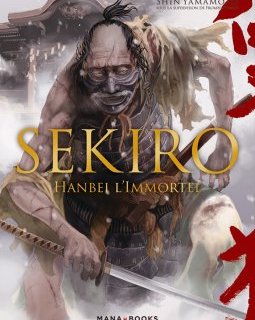 Sekiro, Hanbei l'immortel – Shin Yamamoto - chronique BD