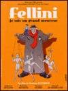 Fellini : je suis un grand menteur 