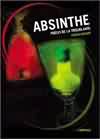 Absinthe, précis de la troublante - Pierre Kolaire -la critique du livre