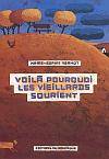 Voilà pourquoi les vieillards sourient - Marie-Sophie Vermot