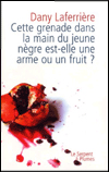 Cette grenade dans la main du jeune nègre est-elle une arme ou un fruit ? - la critique du livre