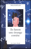 Ils furent une étrange comète - Nelly Kaplan