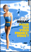 Pour qui vous prenez-vous ? - Geneviève Brisac