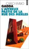 L'affreux pastis de la rue des Merles - Carlo Emilio Gadda - La critique du livre