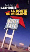 La route de Midland - Arnaud Cathrine