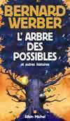 L'arbre des possibles et autres histoires - Bernard Werber -la critique du livre