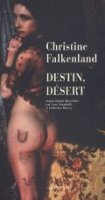 Destin, désert - Christine Falkenland