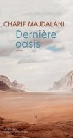 Dernière oasis - Charif Majdalani - critique du livre