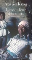 La douleur des mots - Antjie Krog - la critique du livre